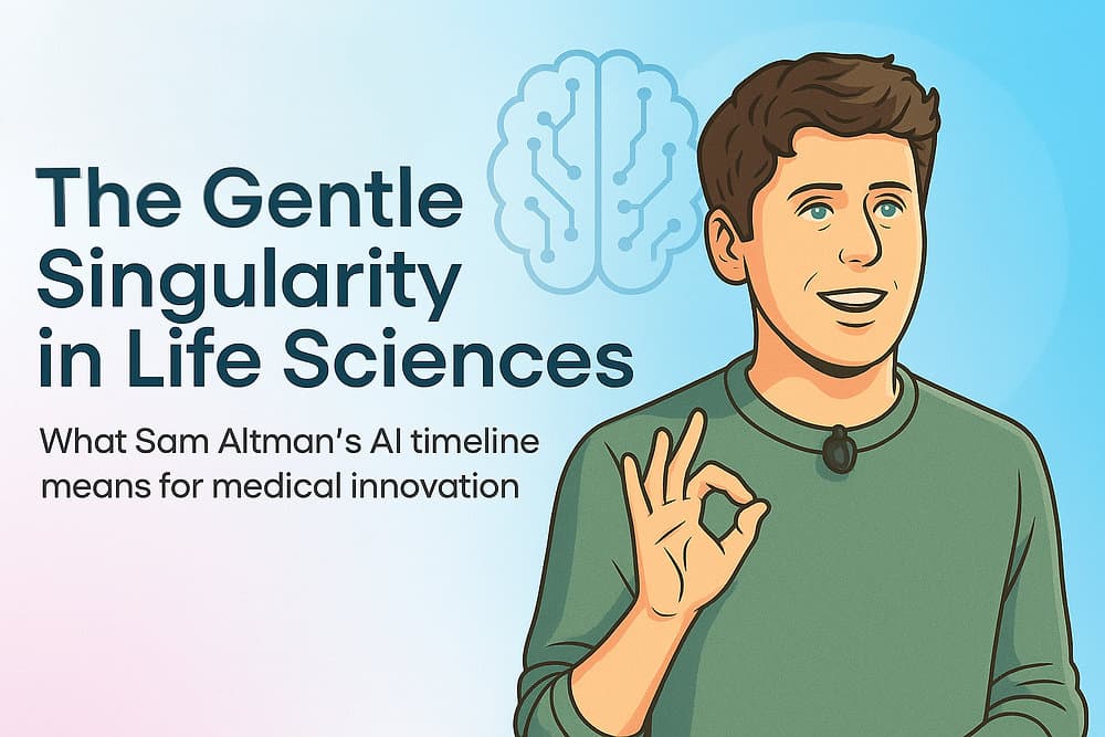 The Gentle Singularity in Life Sciences: What Sam Altman's AI Timeline Means for Medical Innovation
