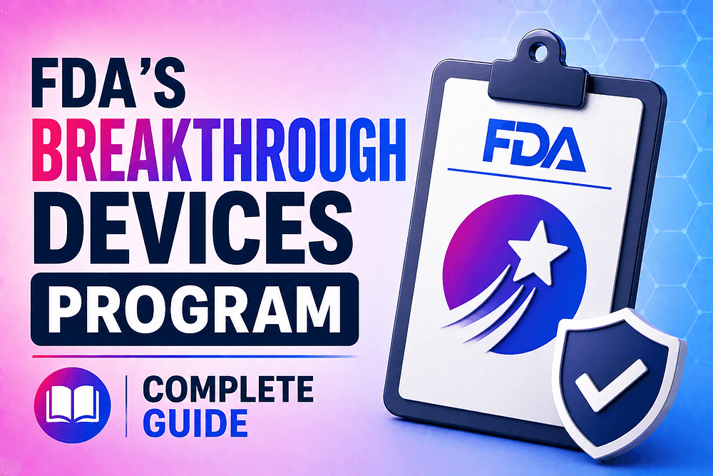 What Is FDA's Breakthrough Devices Program? Complete Guide