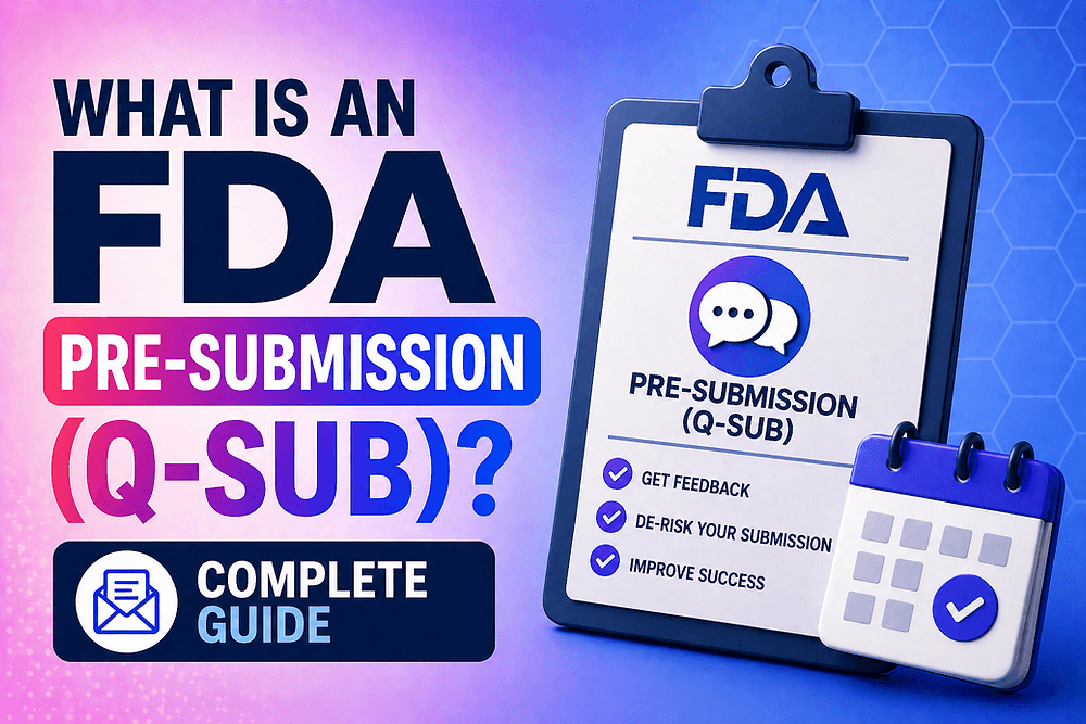 What Is an FDA Pre-Submission (Q-Sub)? Complete Guide