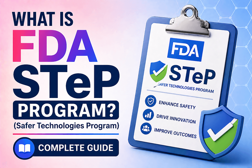 What Is FDA STeP Program (Safer Technologies Program)? Complete Guide