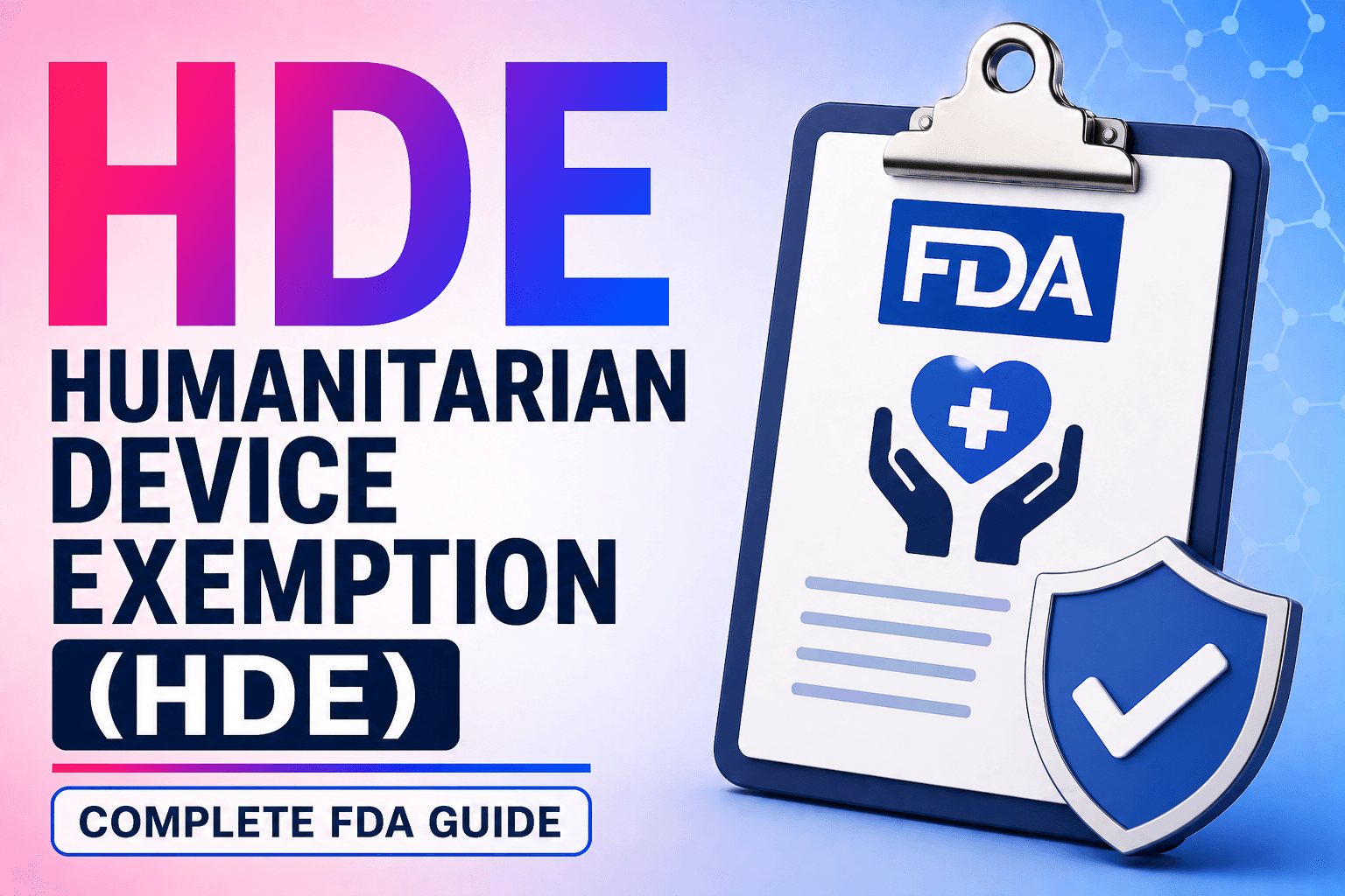 Humanitarian Device Exemption (HDE): Complete FDA Guide