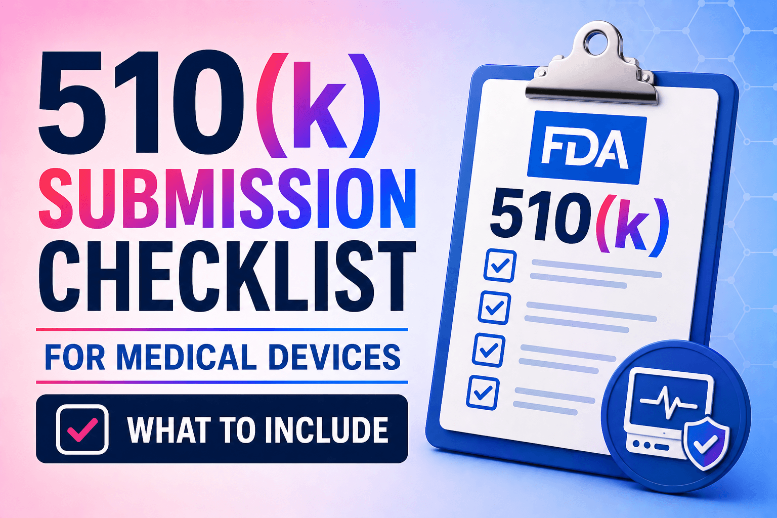 510(k) Submission Checklist for Medical Devices: What to Include